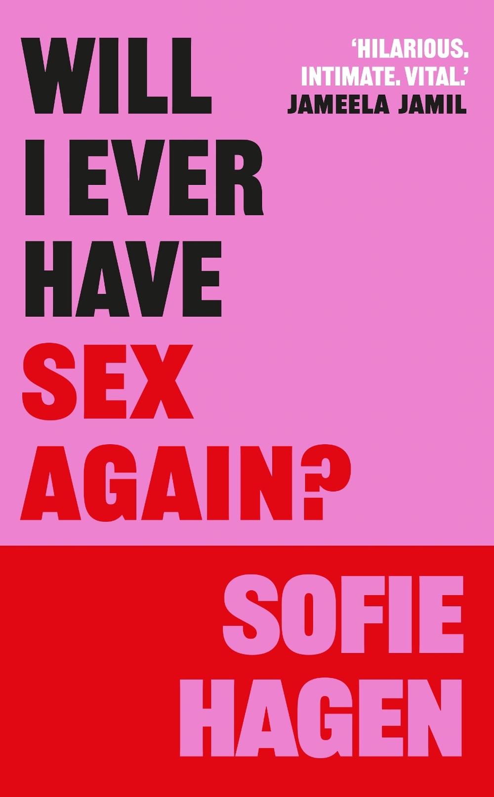 Will I Ever Have Sex Again? by Sofie Hagen - ISBN: 9781785120398