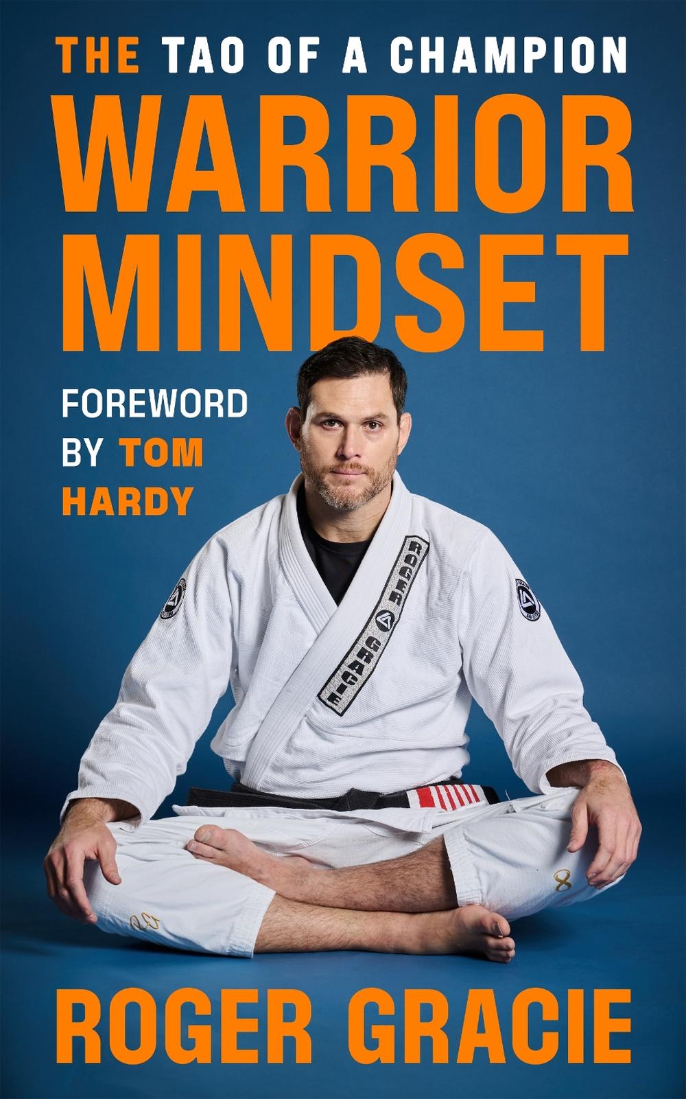 The Warrior Mindset by Roger Gracie - ISBN: 9781785123757