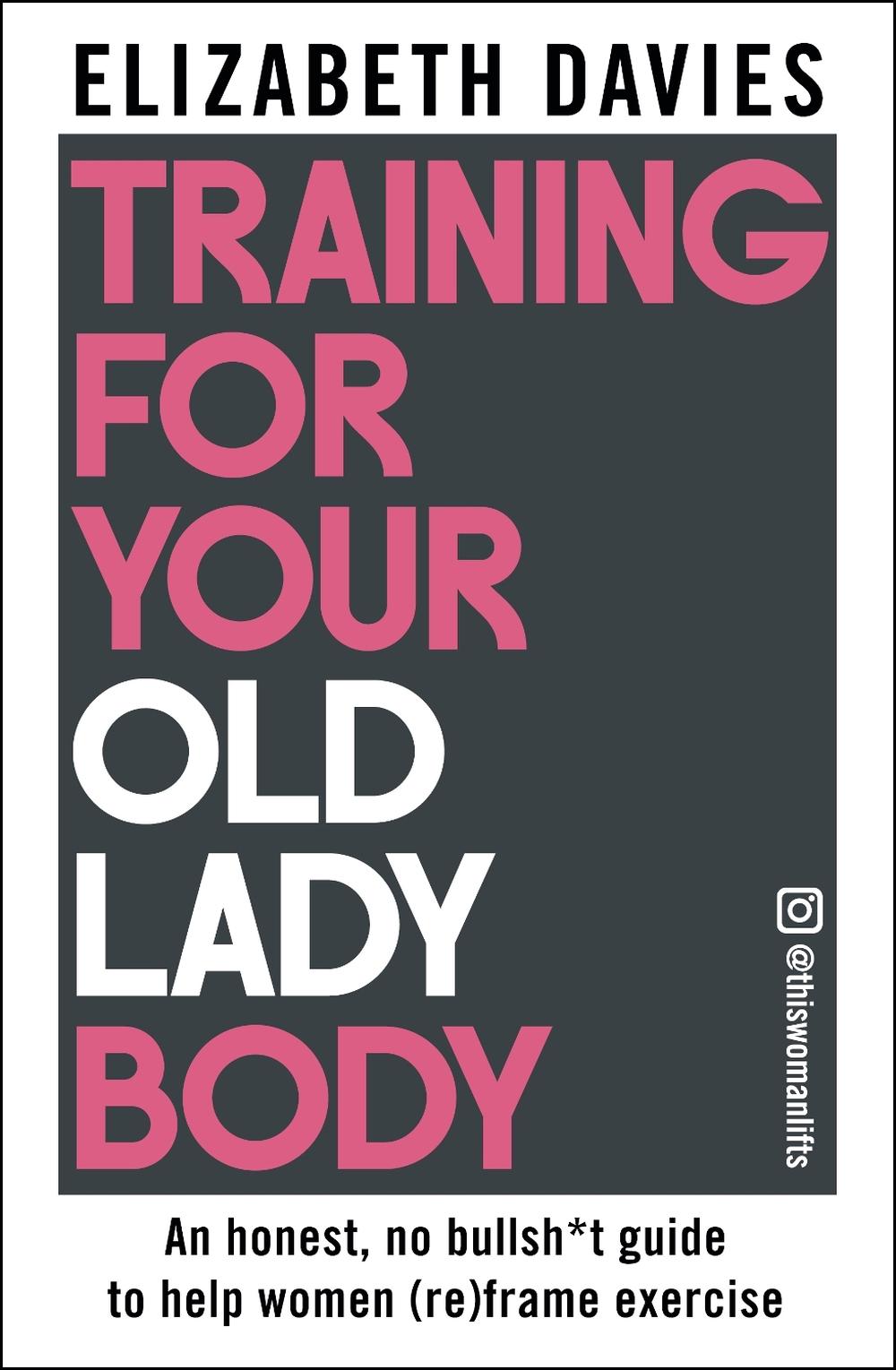 Training For Your Old Lady Body, 9781785127069