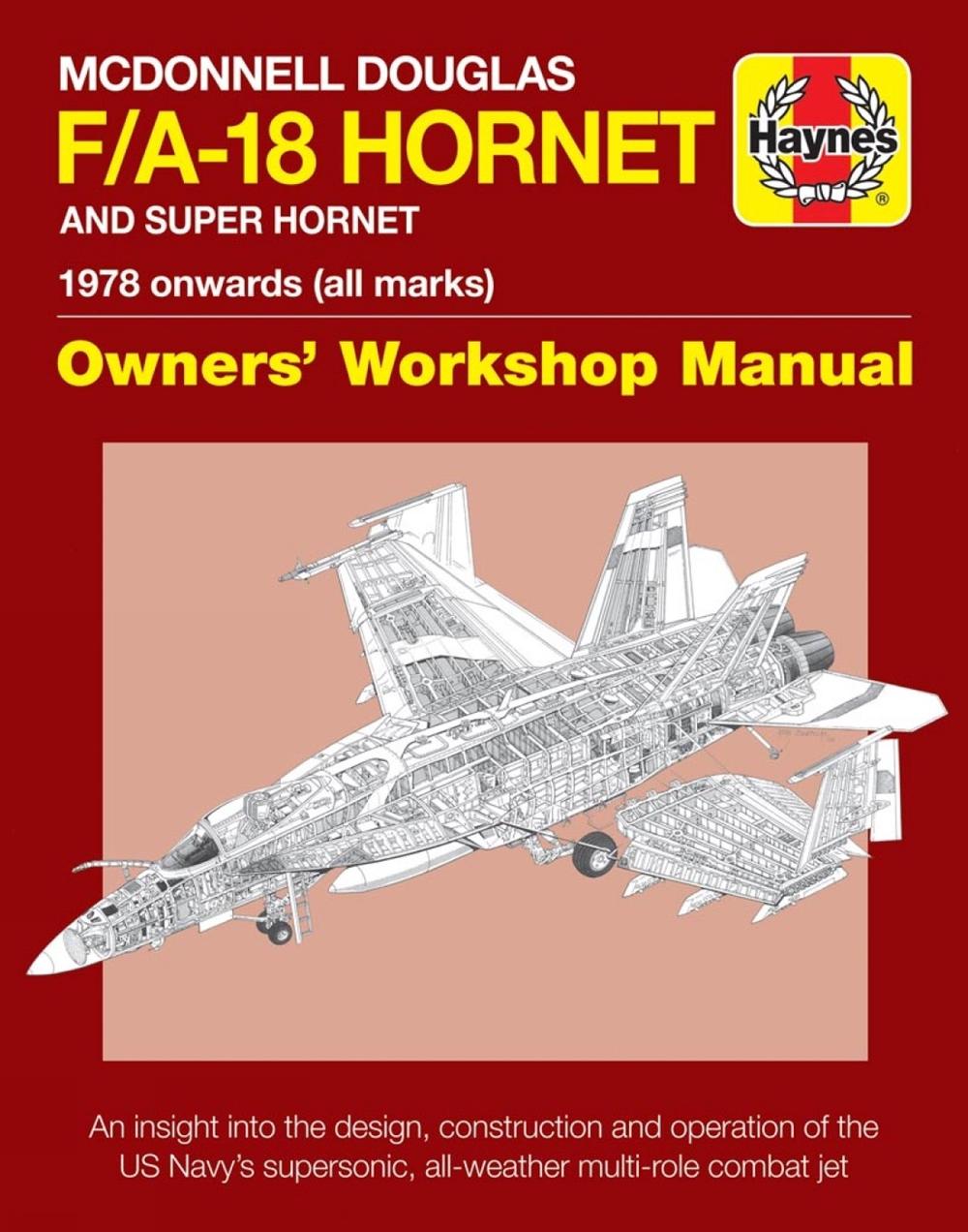 McDonnell Douglas F/A-18 Hornet And Super Hornet Owners' Workshop Manual, 9781785210549
