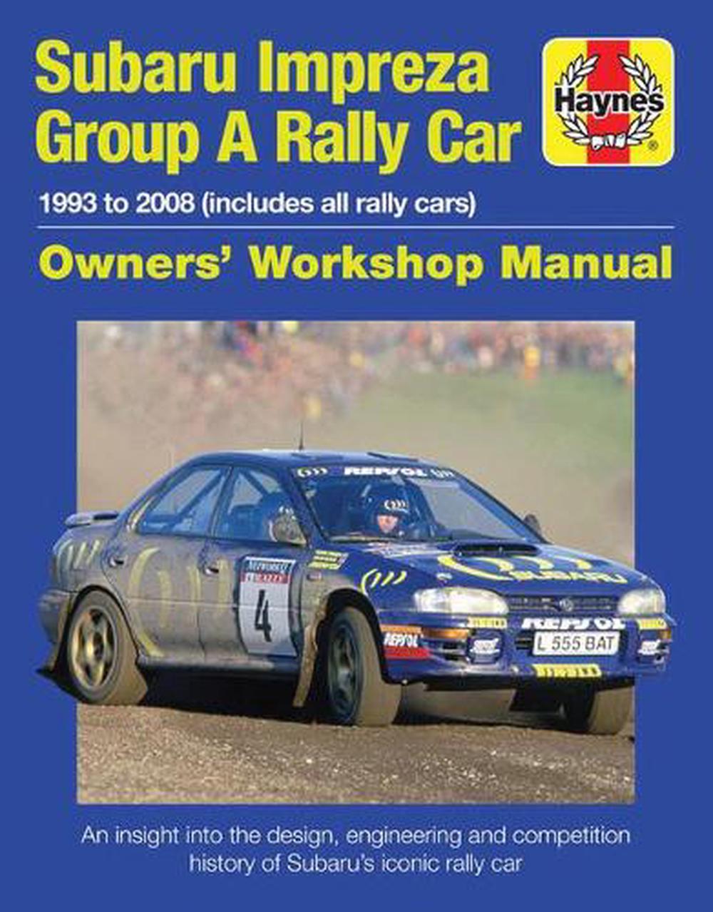 Subaru Impreza Group A Rally Car Owners' Workshop Manual, 9781785211102