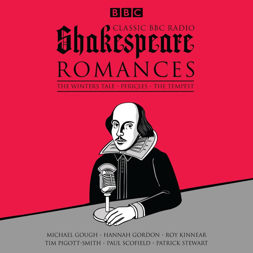 Classic BBC Radio Shakespeare: Romances by William Shakespeare - ISBN: 9781785293597