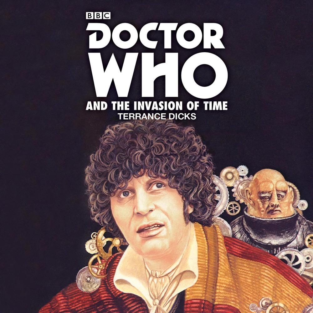 Doctor Who and the Invasion of Time by Terrance Dicks - ISBN: 9781785294662