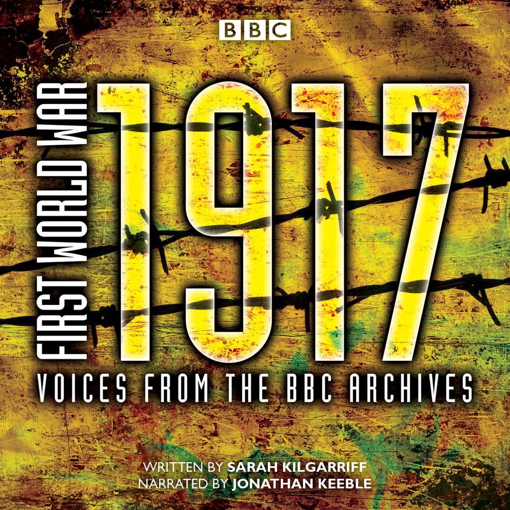 First World War: 1917 by Sarah Kilgarriff - ISBN: 9781785297540