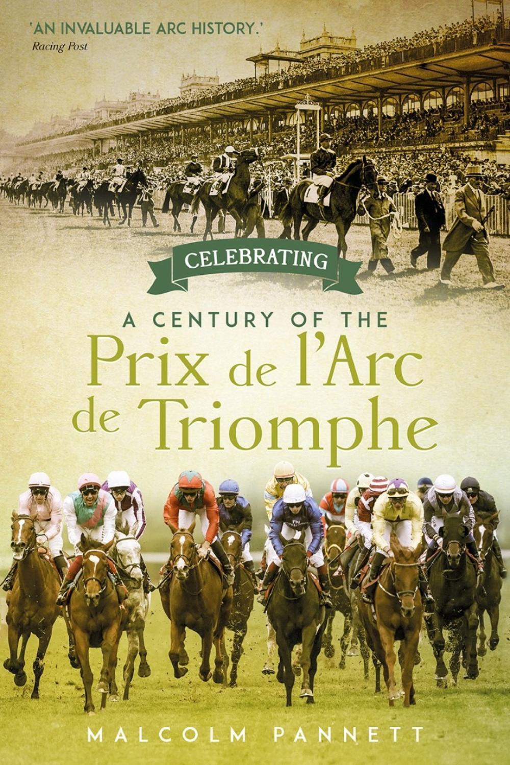 Celebrating a Century of the Prix de l'Arc de Triomphe, 9781785317248