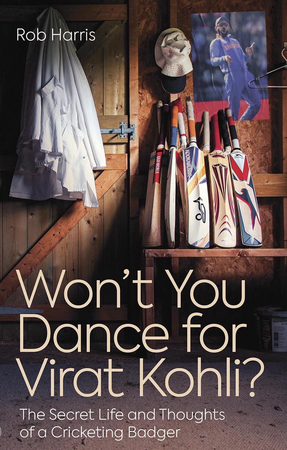 Won't You Dance for Virat Kohli? by Rob Harris - ISBN: 9781785317798