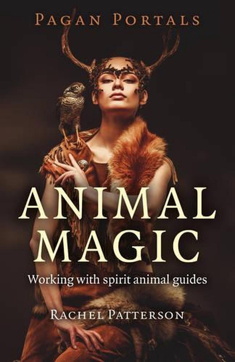 Pagan Portals – Animal Magic – Working with spirit animal guides, 9781785354946