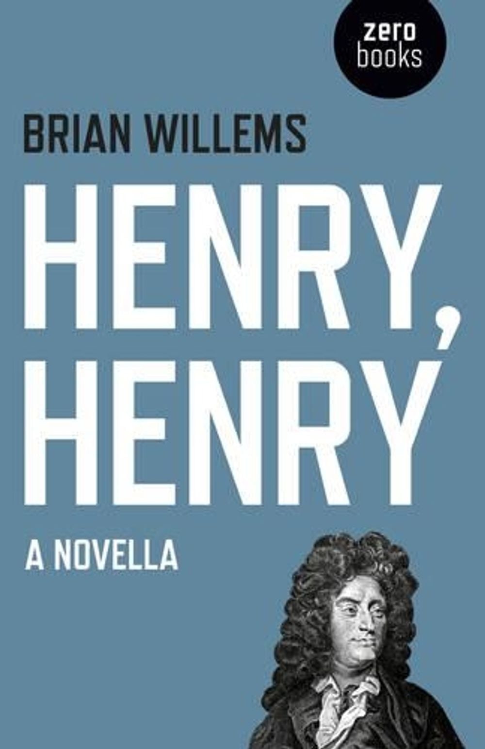 Henry, Henry – A Novella by Brian Willems - ISBN: 9781785355479