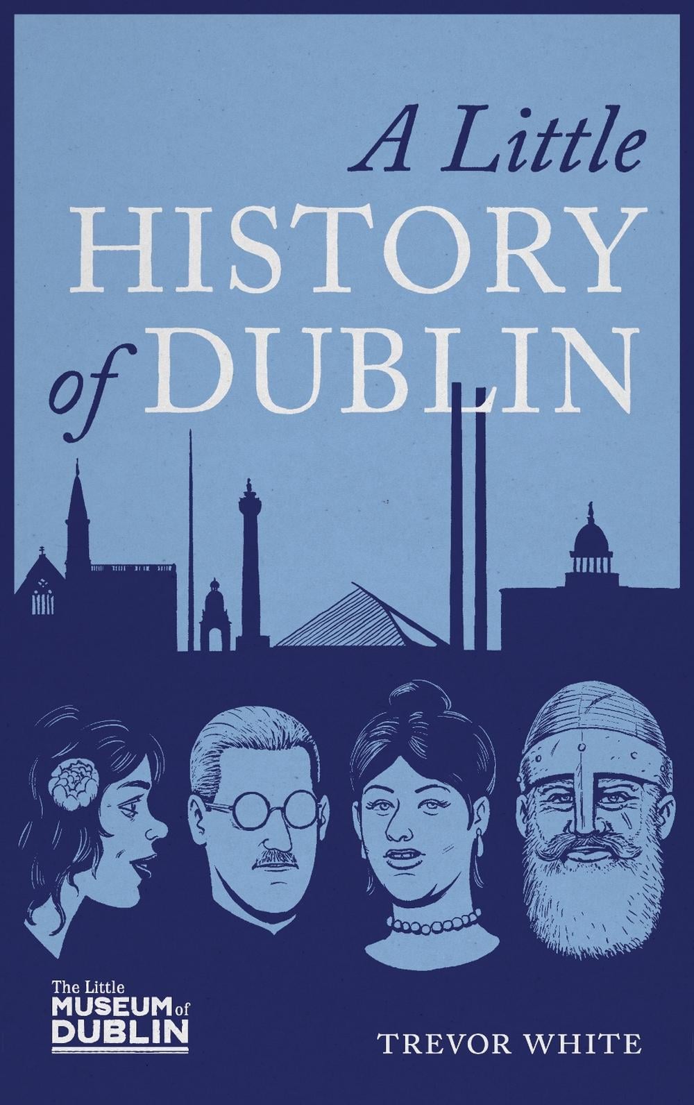 A Little History of Dublin by Trevor White - ISBN: 9781785374623