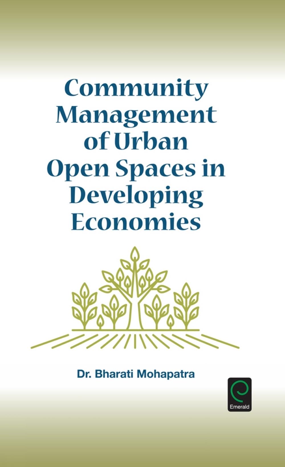 Community Management of Urban Open Spaces in Developing Economies by Bharati Mohapatra - ISBN: 9781785606397