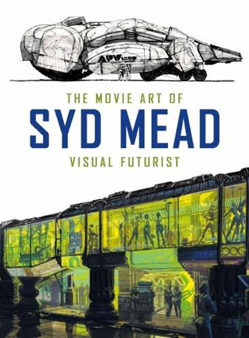 The Movie Art of Syd Mead: Visual Futurist by Syd Mead - ISBN: 9781785651182