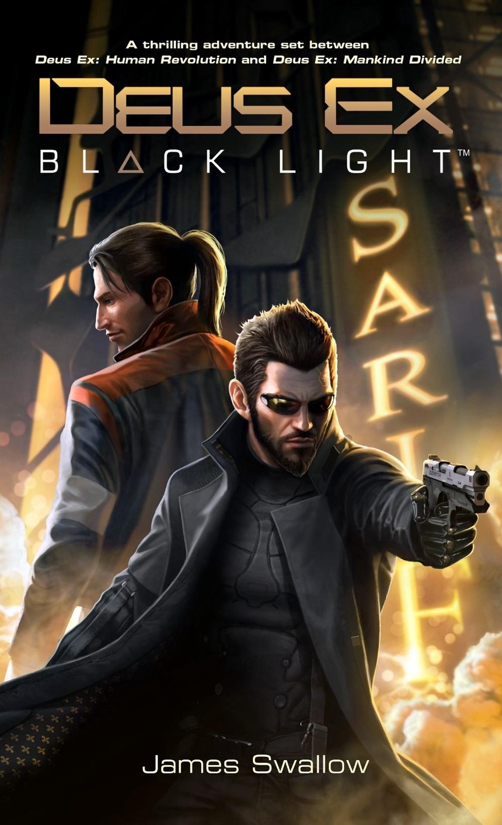 Deus Ex: Black Light (Deus Ex: Mankind Divided prequel) by James Swallow - ISBN: 9781785651205