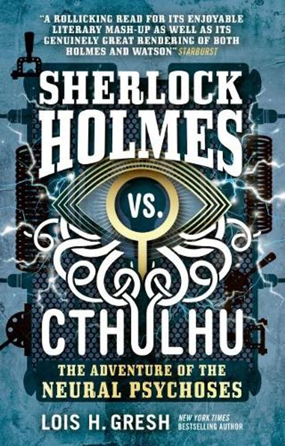 Sherlock Holmes vs. Cthulhu: The Adventure of the Neural Psychoses by Lois H. Gresh - ISBN: 9781785652103