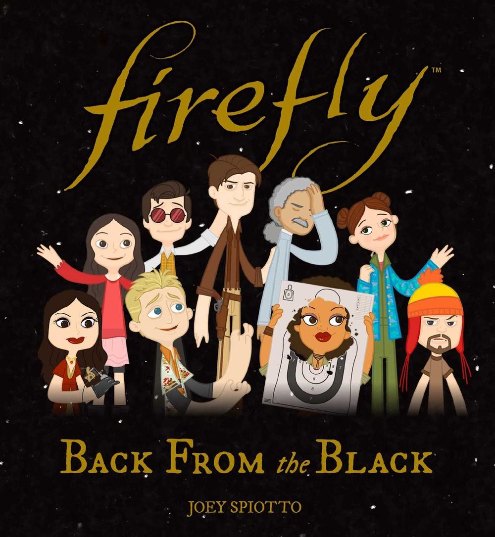 Firefly: Back From the Black by Joey Spiotto - ISBN: 9781785653759