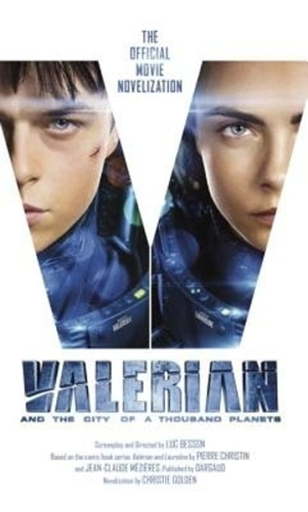 Valerian and the City of a Thousand Planets: The Official Movie Novelization by Christie Golden - ISBN: 9781785653841