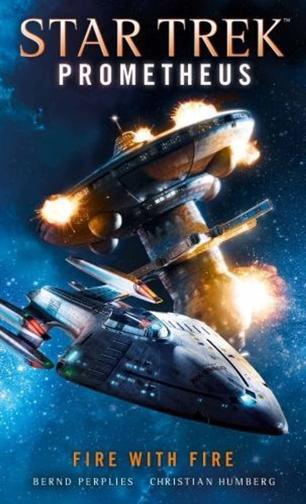 Star Trek Prometheus - Fire with Fire by Christian Humberg - ISBN: 9781785656491