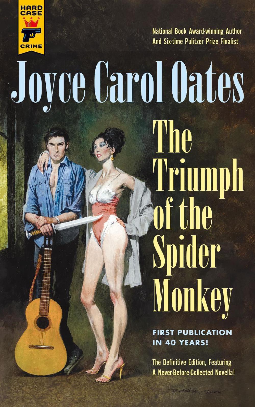 Triumph of the Spider Monkey by Joyce Carol Oates - ISBN: 9781785656774