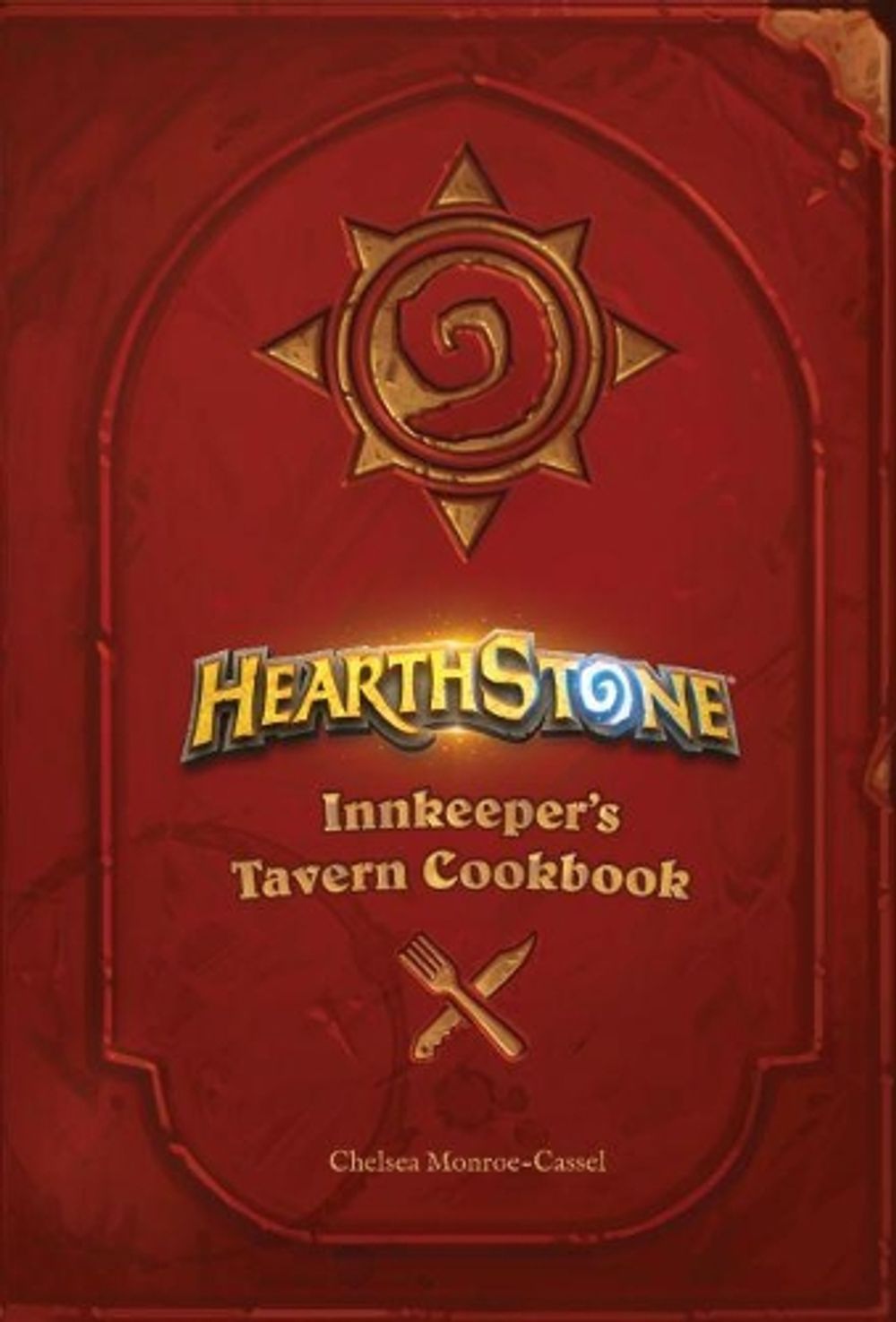 Hearthstone: Innkeeper’s Tavern Cookbook by Chelsea Monroe-Cassel - ISBN: 9781785657375
