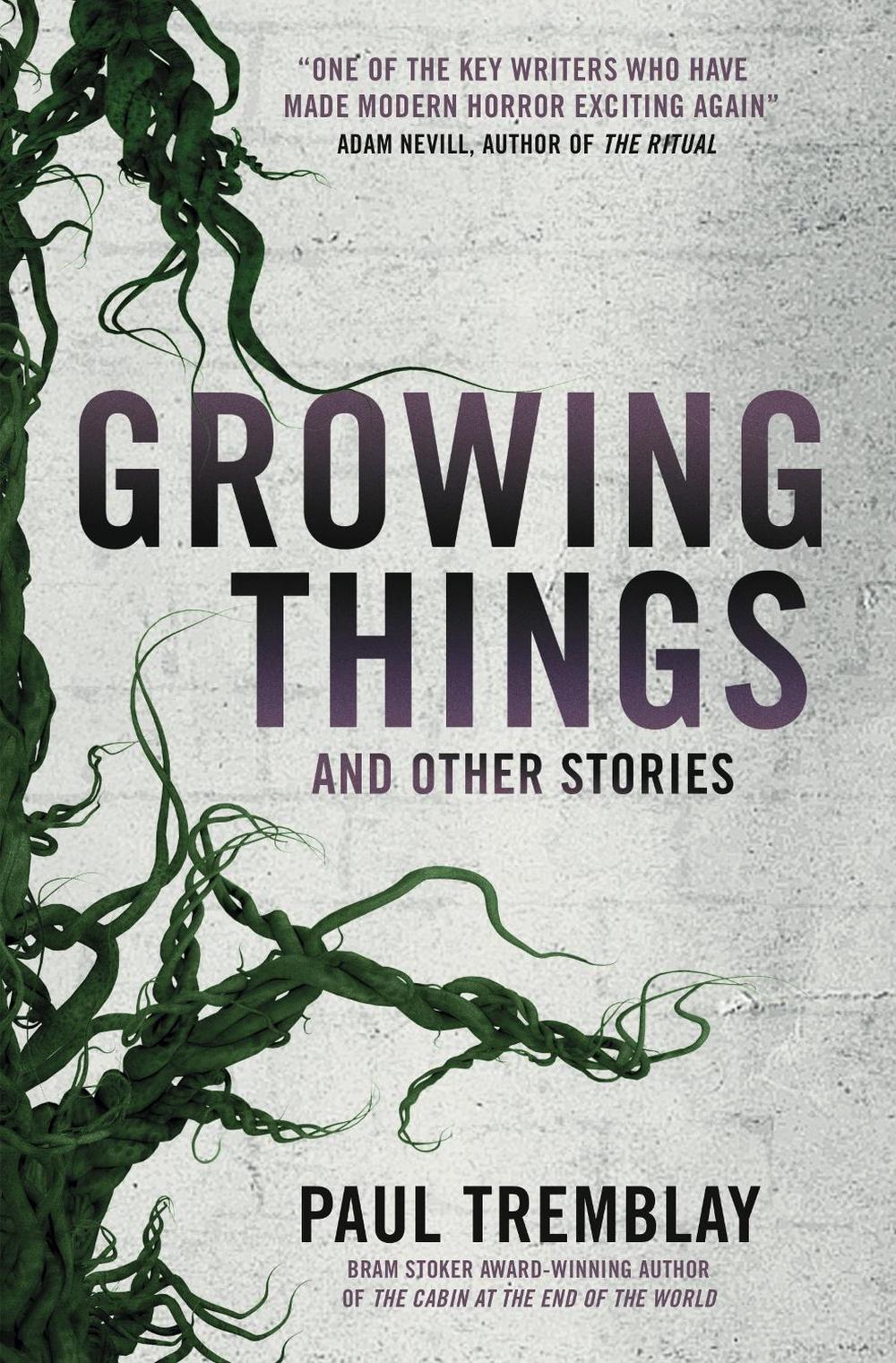 Growing Things and Other Stories by Paul Tremblay - ISBN: 9781785657849
