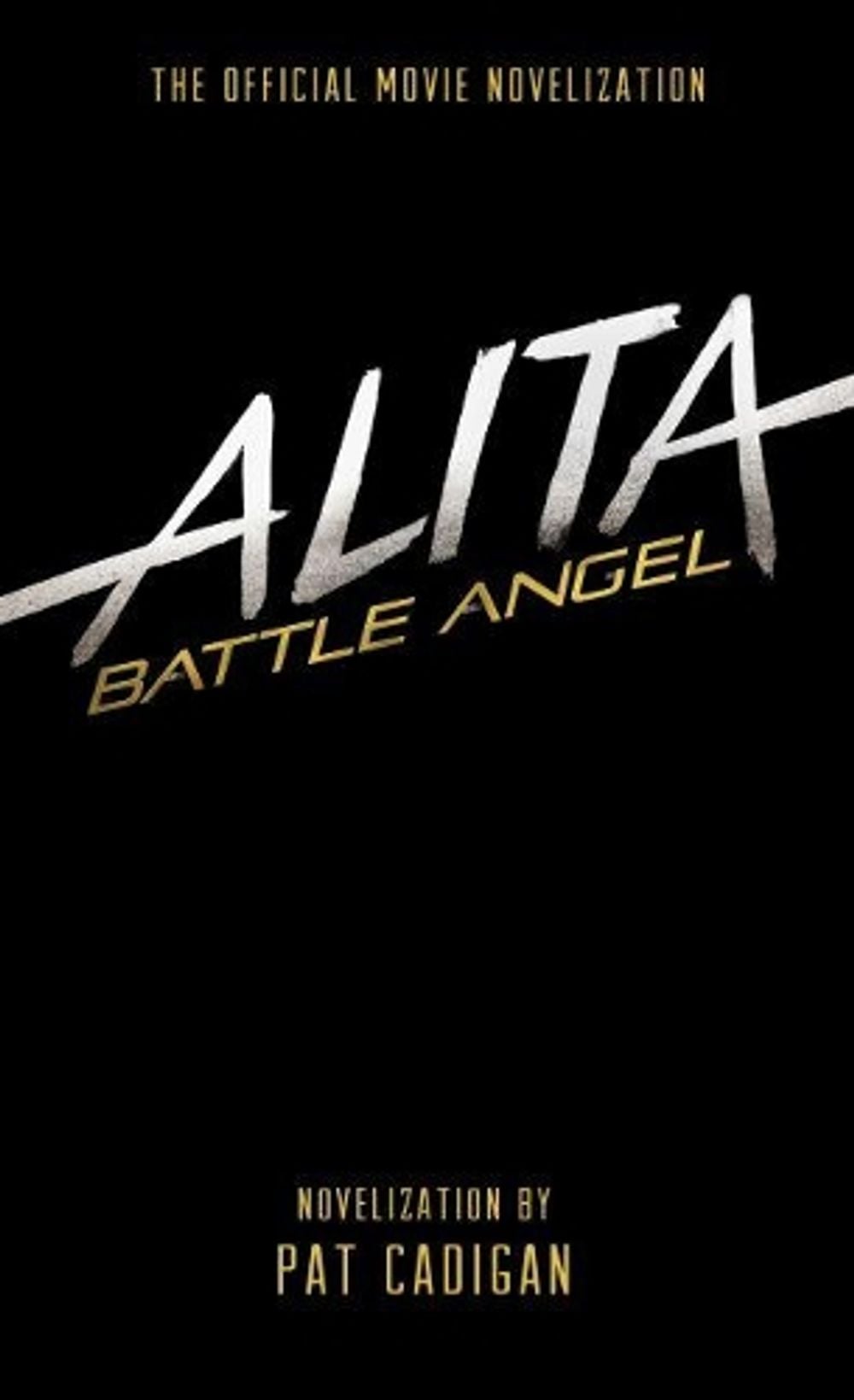 Alita: Battle Angel - The Official Movie Novelization by Pat Cadigan - ISBN: 9781785658402