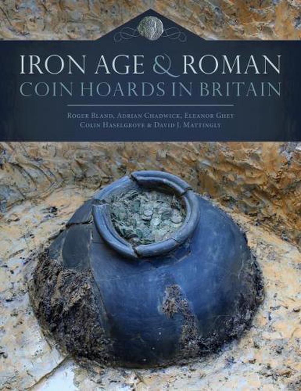 Iron Age and Roman Coin Hoards in Britain, 9781785708558