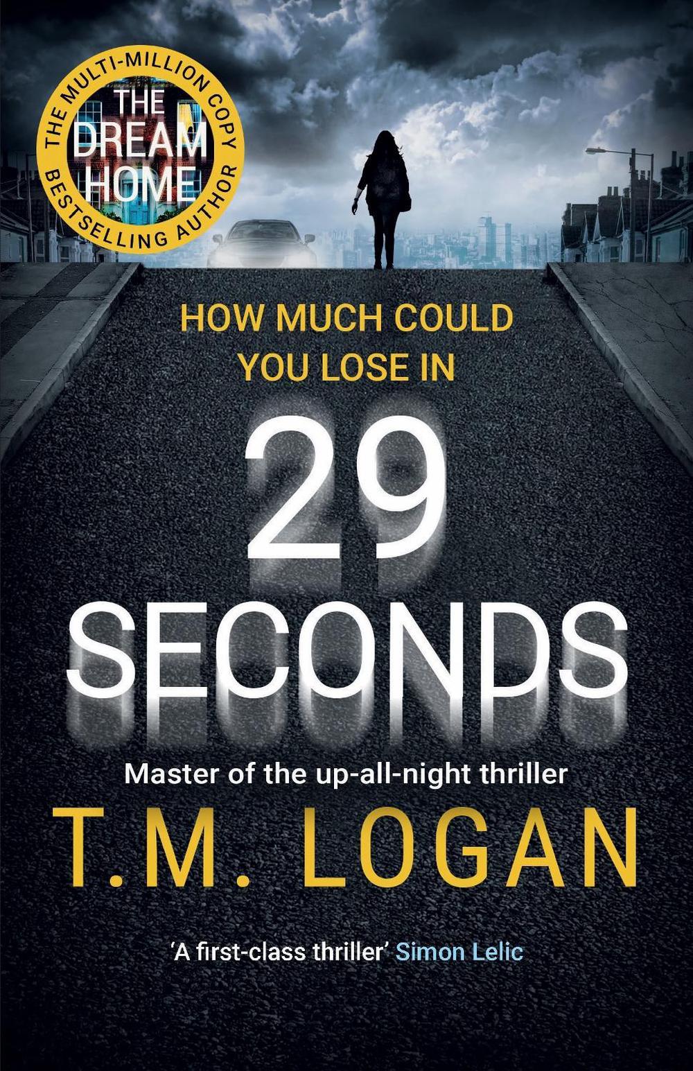 29 Seconds by T.M. Logan - ISBN: 9781785770807