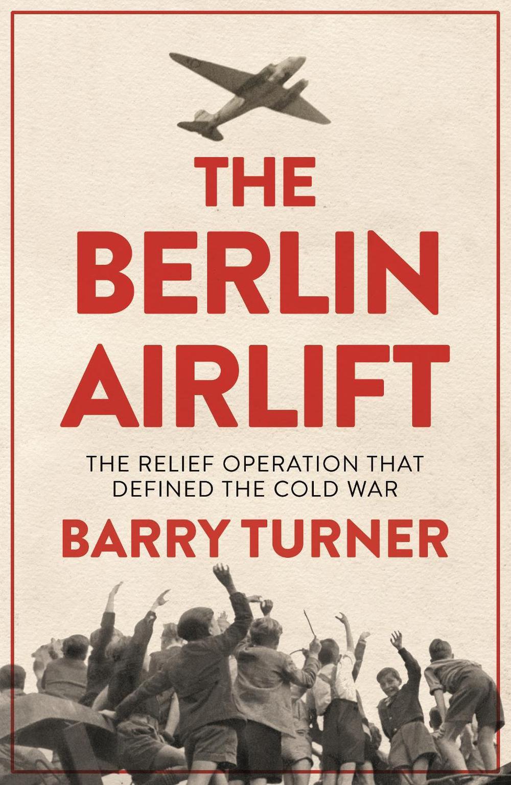 The Berlin Airlift, 9781785783531