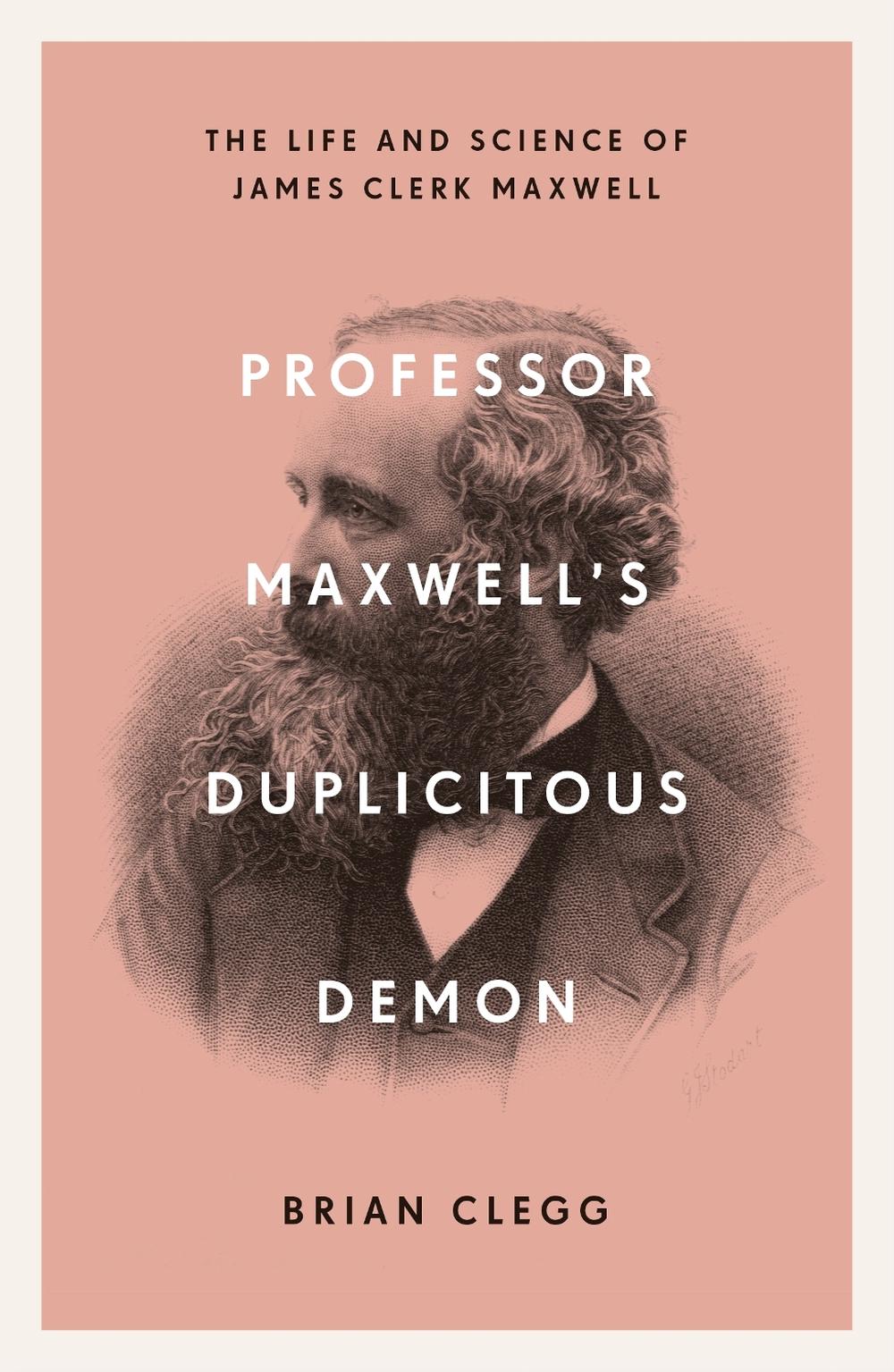 Professor Maxwell’s Duplicitous Demon by Brian Clegg - ISBN: 9781785785702