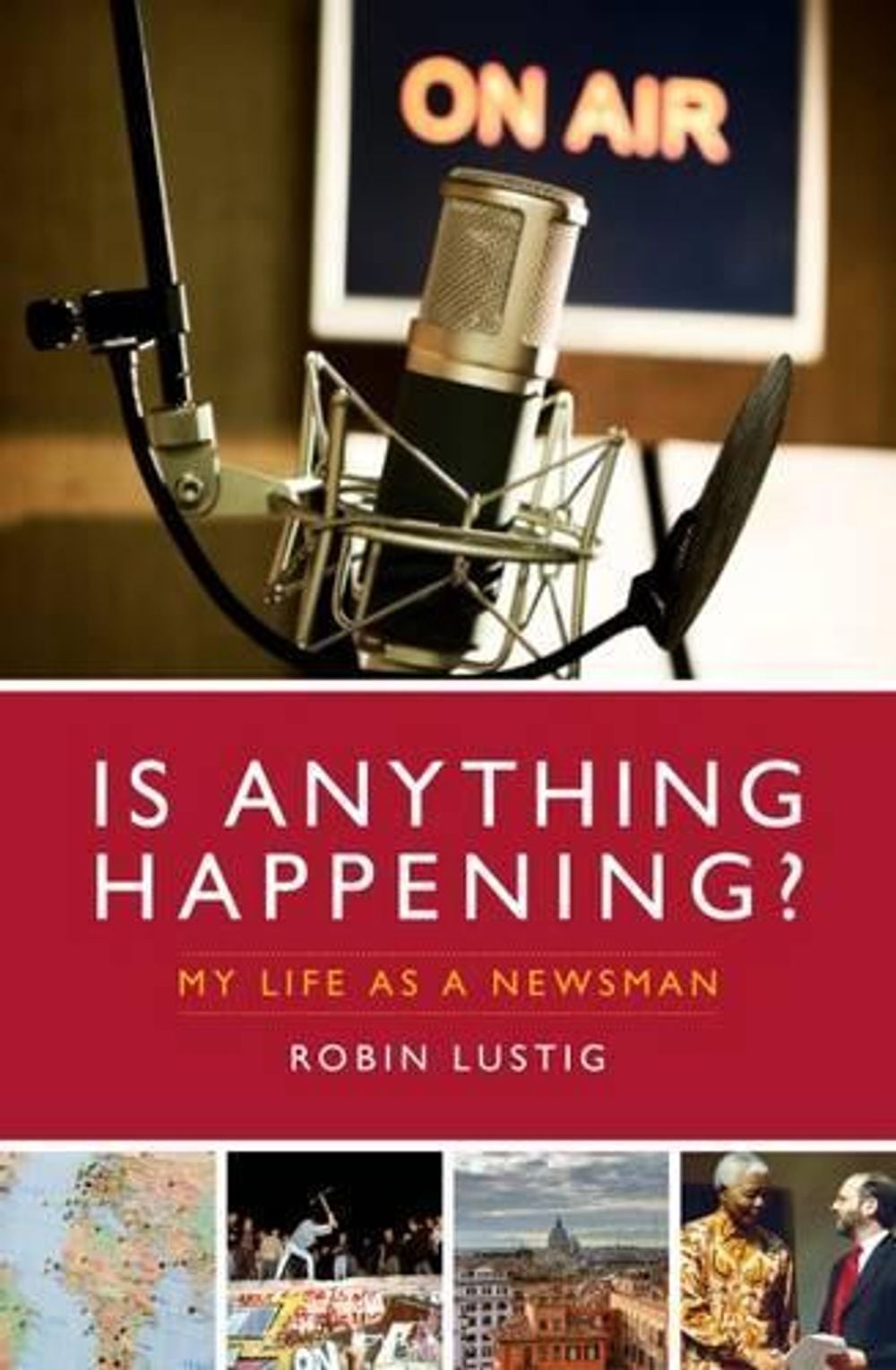 Is Anything Happening? by Robin Lustig - ISBN: 9781785901034