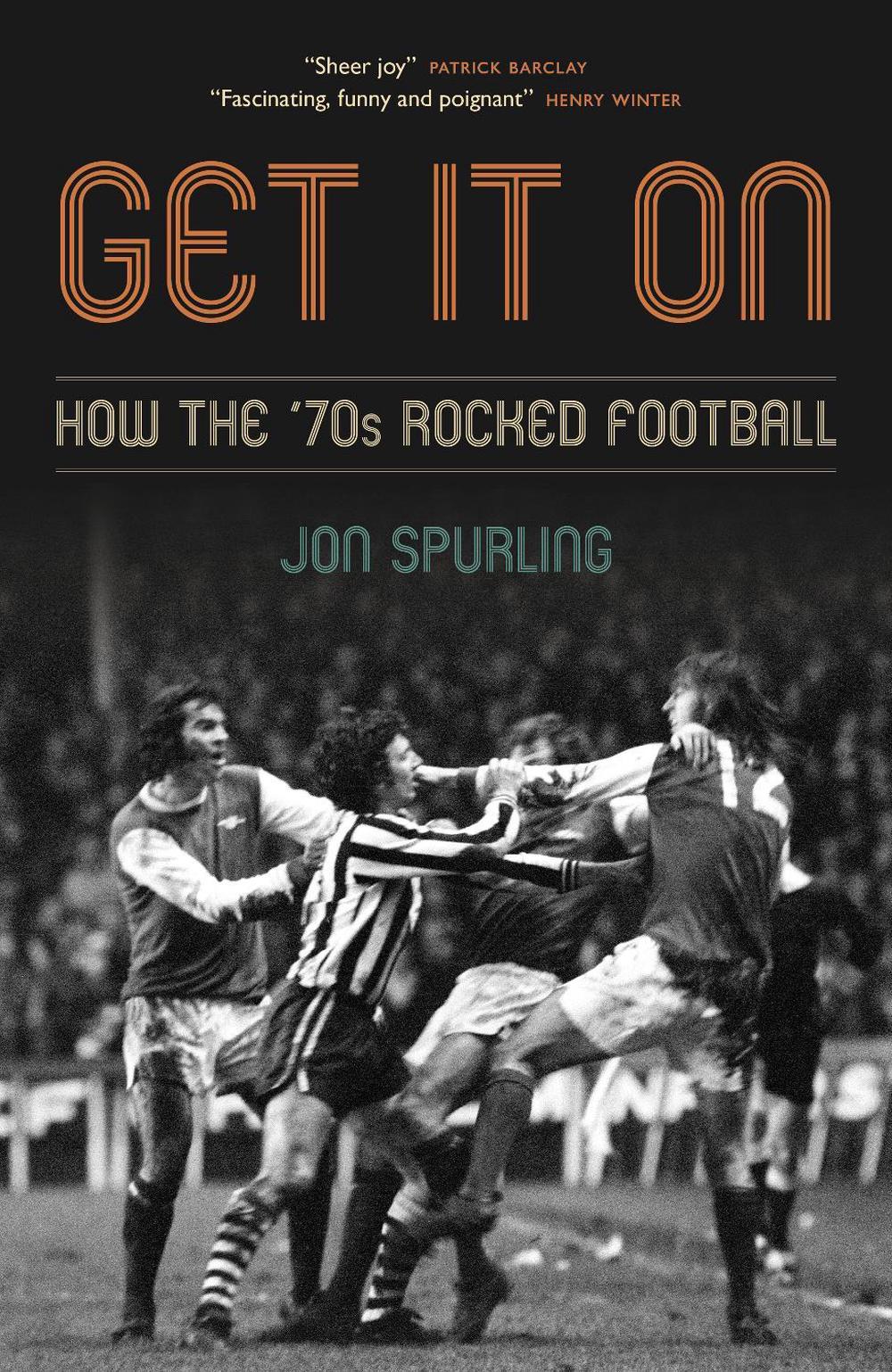 Get It On by Jon Spurling - ISBN: 9781785906510