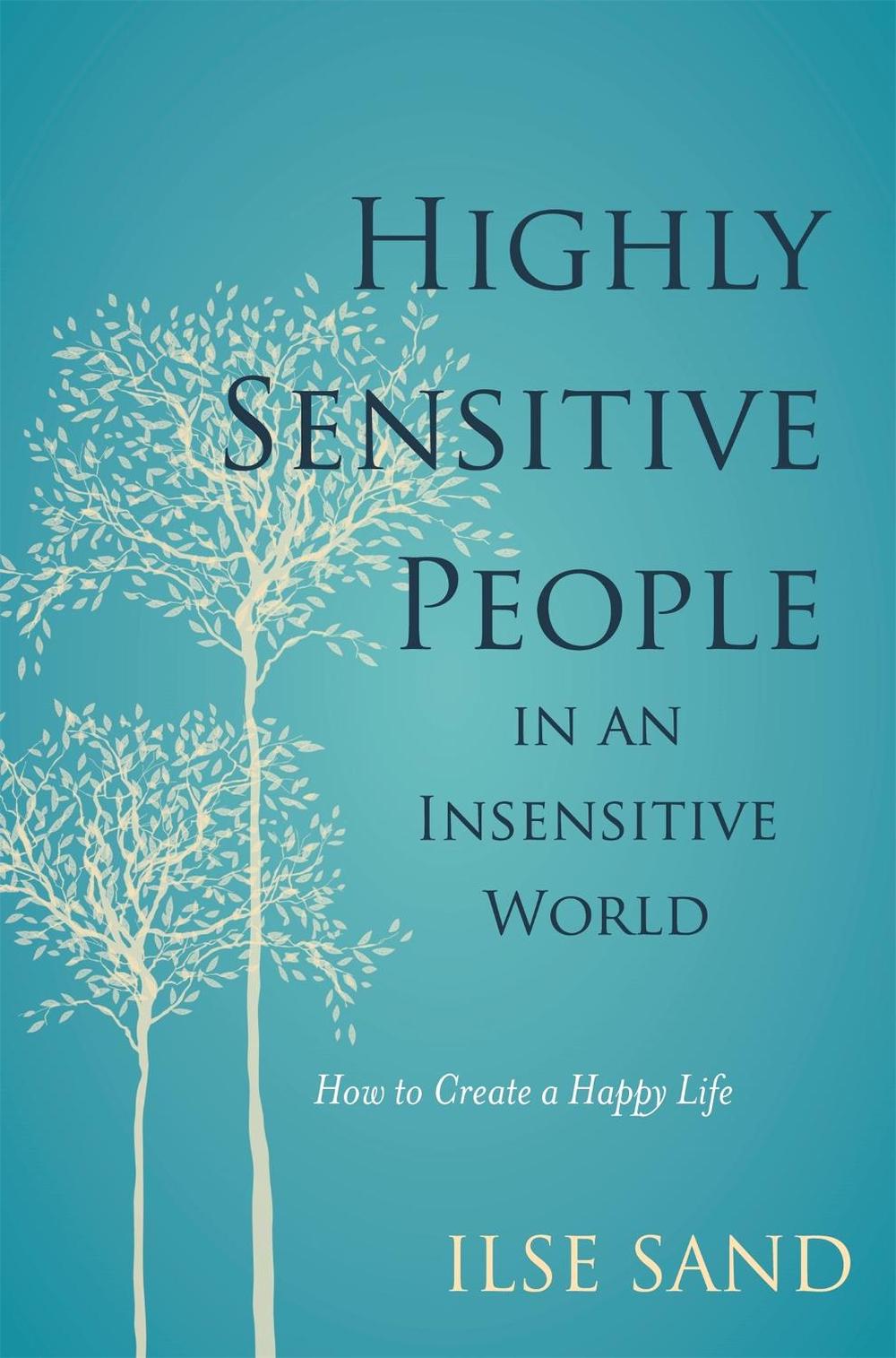 Highly Sensitive People in an Insensitive World, 9781785920660