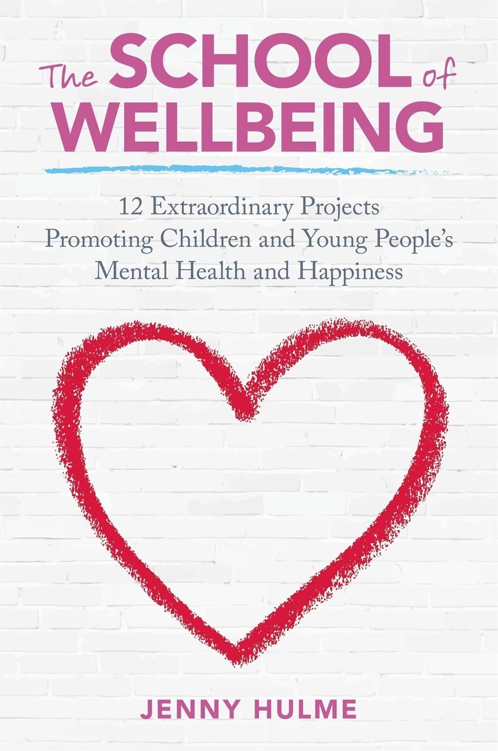 The School of Wellbeing by Jenny Hulme - ISBN: 9781785920967