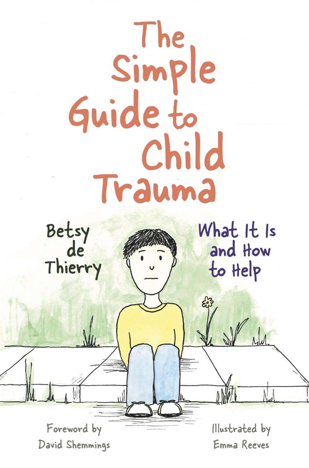 The Simple Guide to Child Trauma, 9781785921360