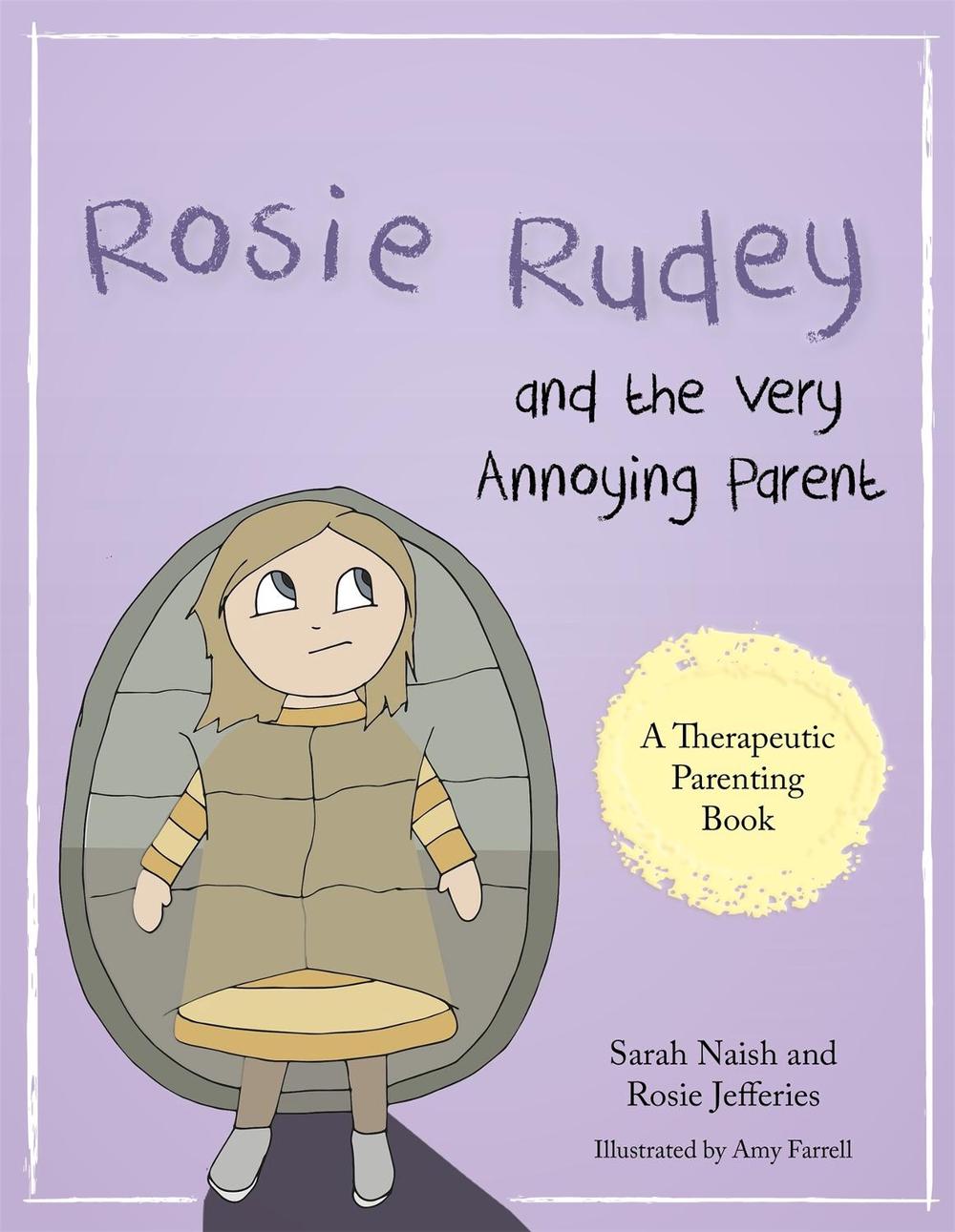 Rosie Rudey and the Very Annoying Parent by Sarah Naish - ISBN: 9781785921506