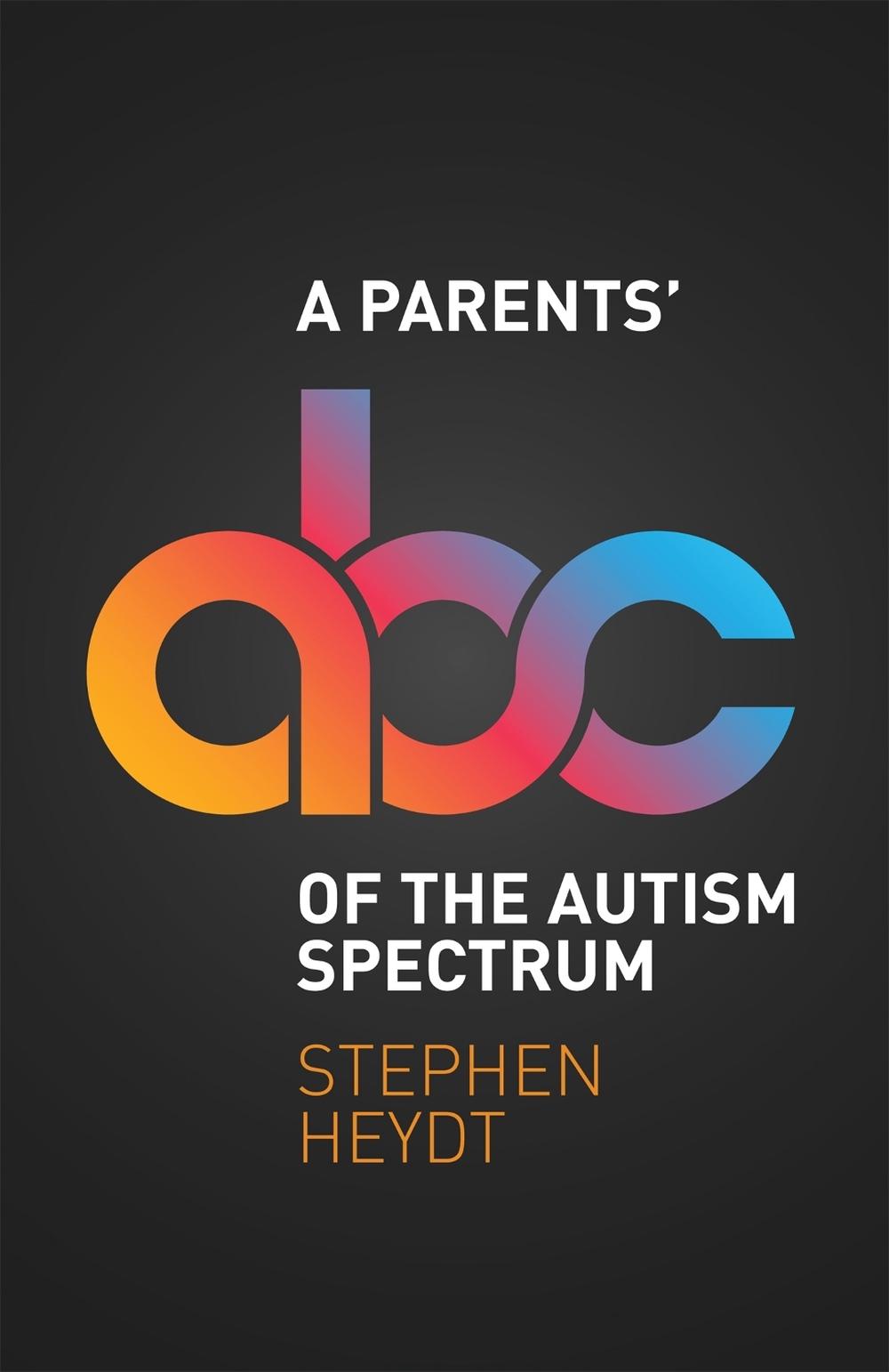 A Parents' ABC of the Autism Spectrum, 9781785921643