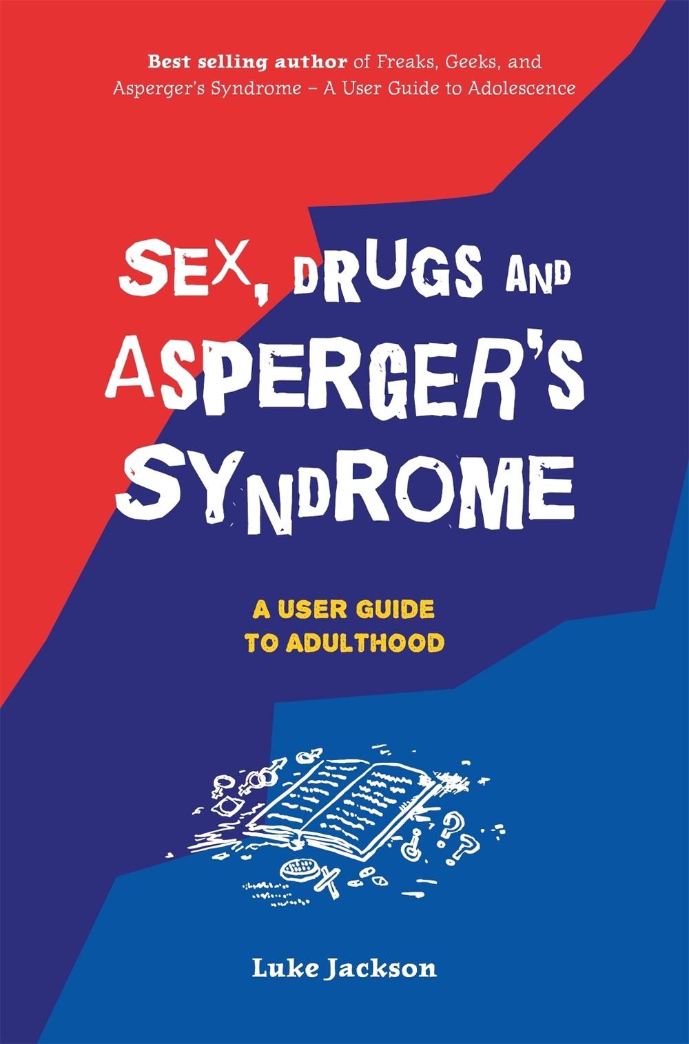 Sex, Drugs and Asperger's Syndrome (ASD), 9781785921964