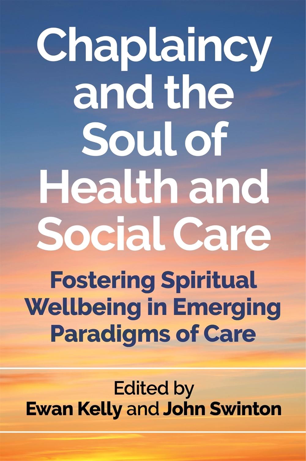 Chaplaincy and the Soul of Health and Social Care, 9781785922244