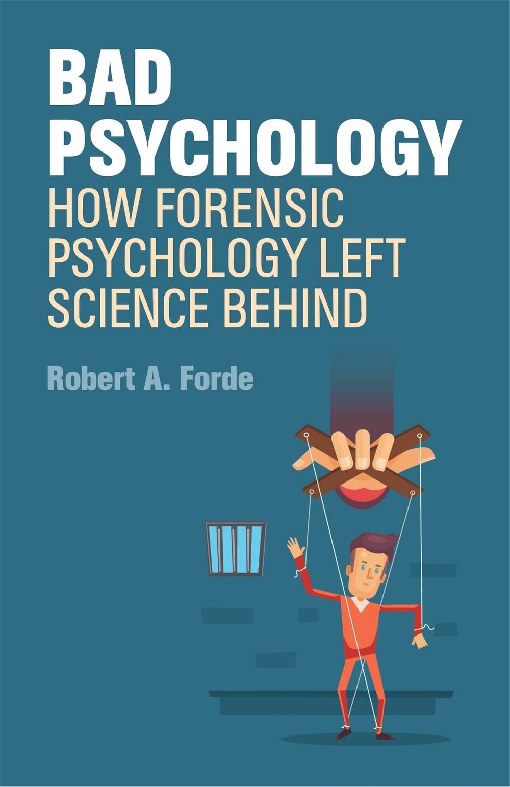 Bad Psychology by Robert A. Forde - ISBN: 9781785922305