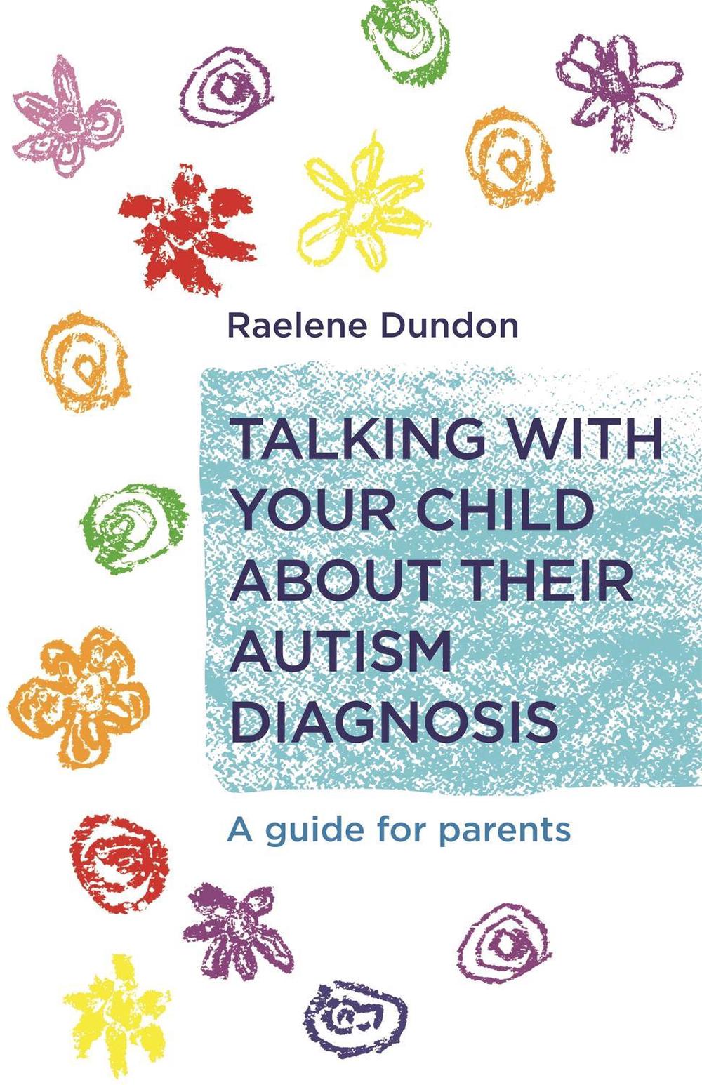 Talking with Your Child about Their Autism Diagnosis, 9781785922770