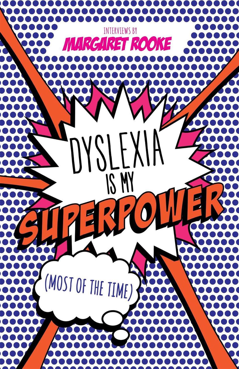 Dyslexia is My Superpower (Most of the Time), 9781785922992