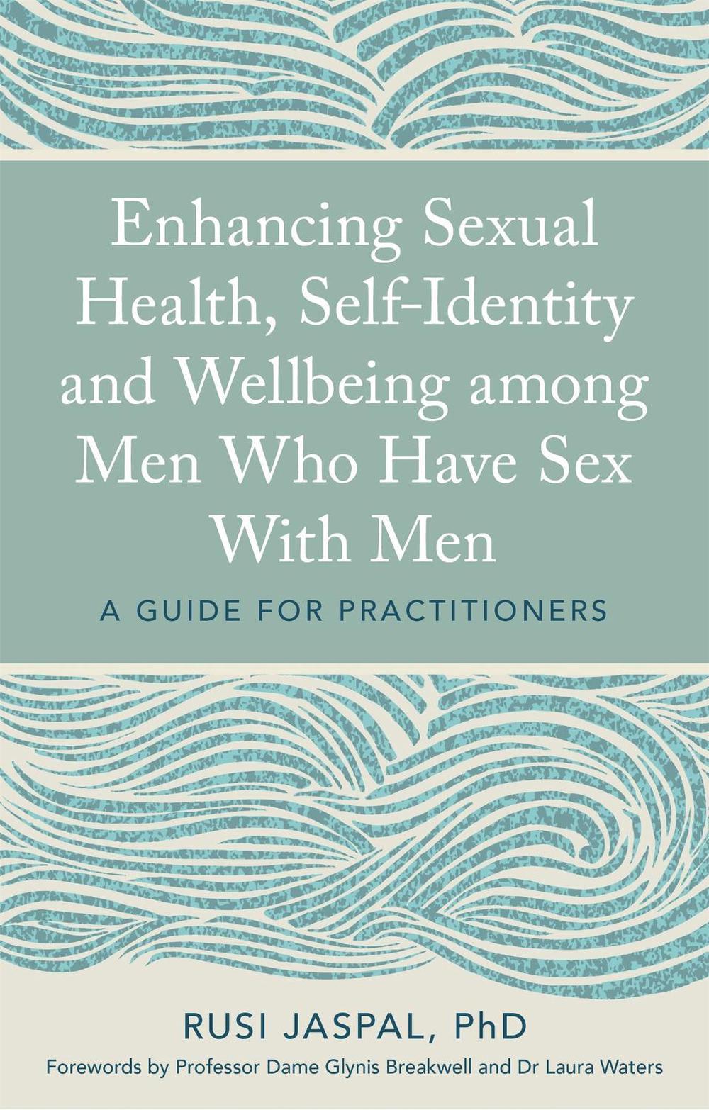 Enhancing Sexual Health, Self-Identity and Wellbeing among Men Who Have Sex With Men, 9781785923227