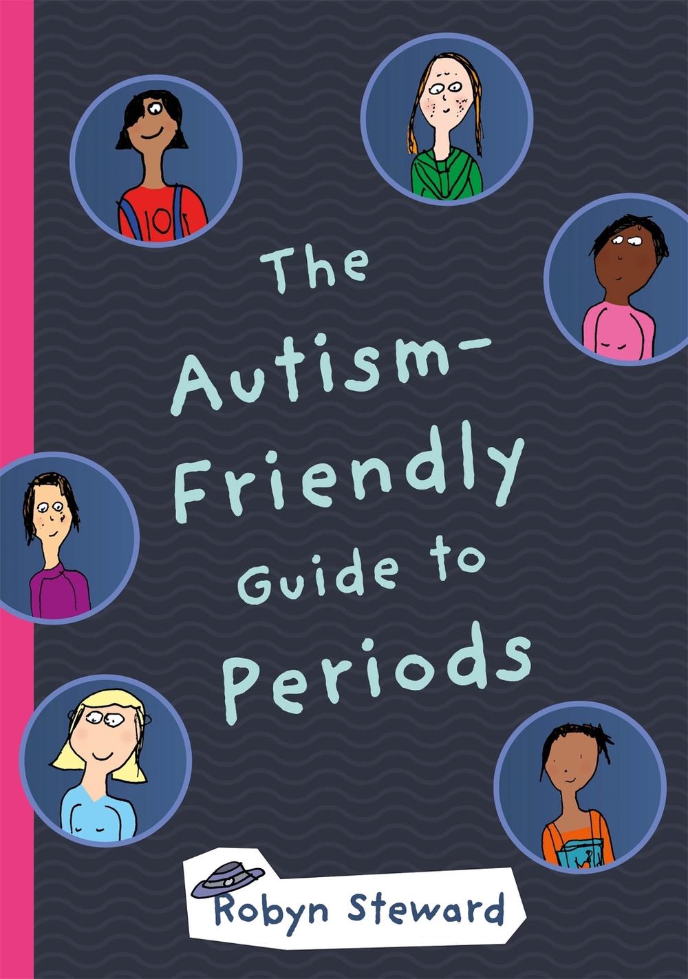 The Autism-Friendly Guide to Periods, 9781785923241