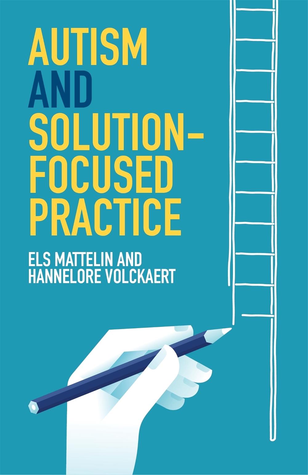 Autism and Solution-focused Practice by Hannelore Volckaert - ISBN: 9781785923289