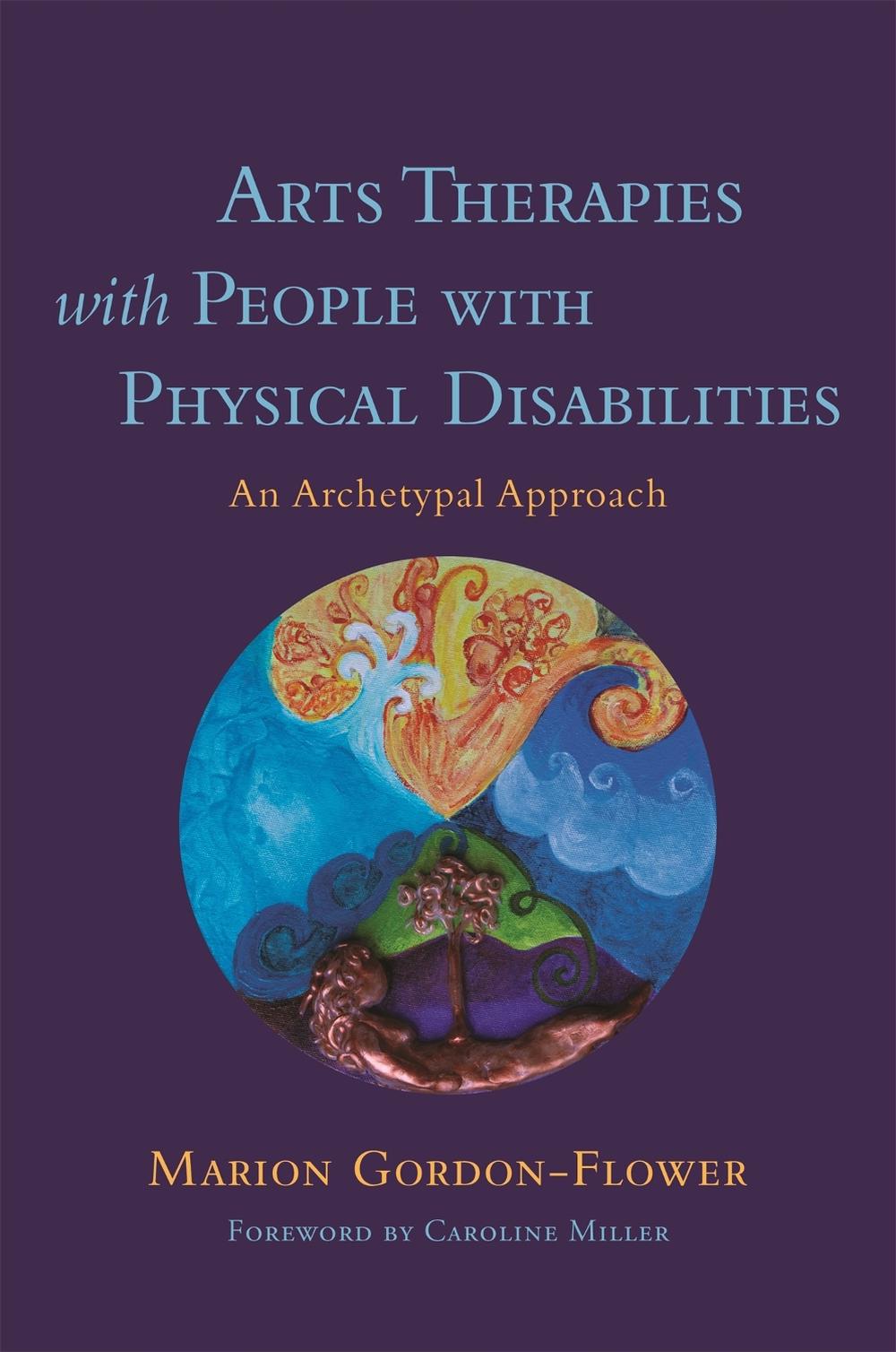 Arts Therapies with People with Physical Disabilities, 9781785923647