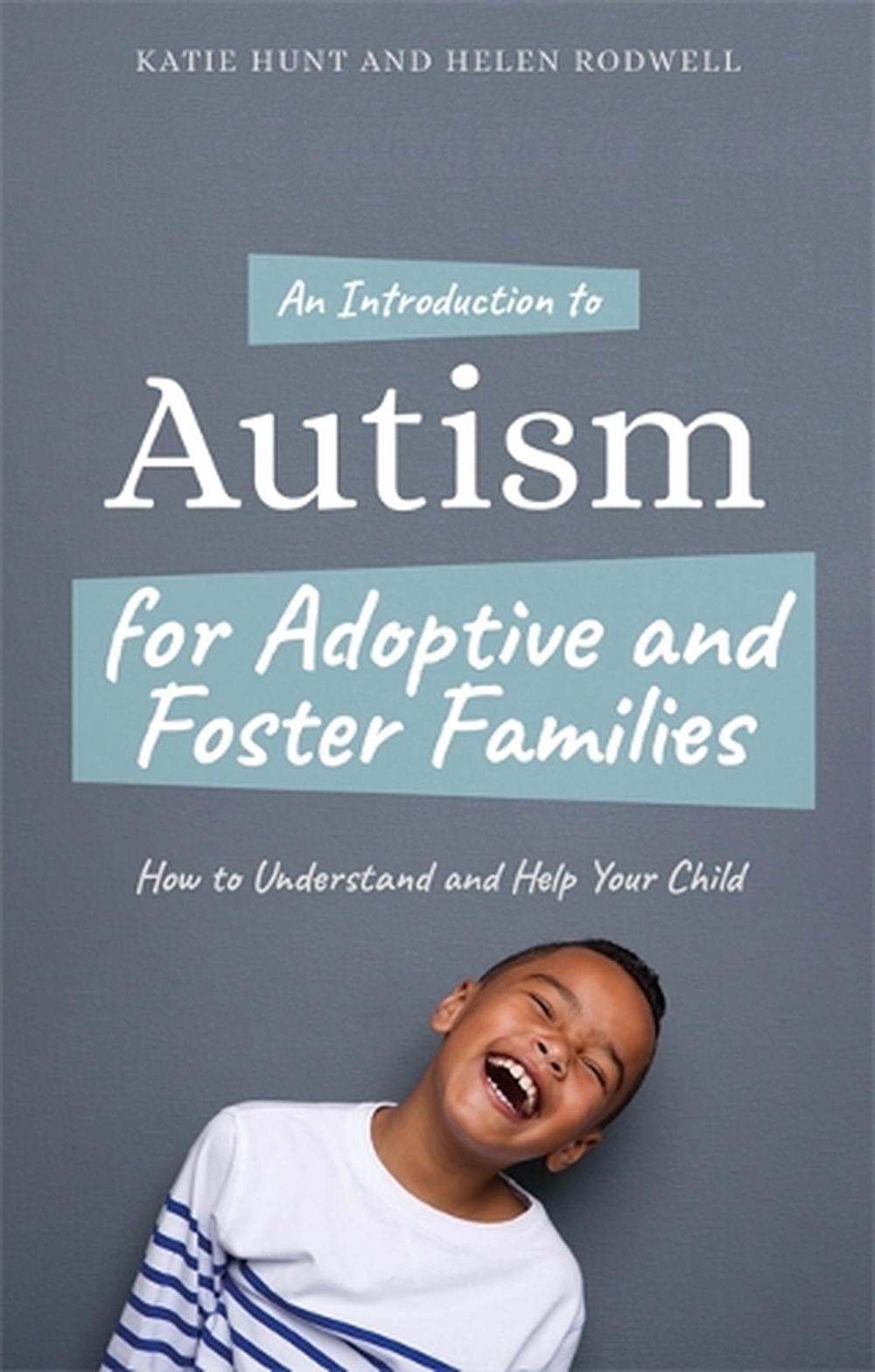 An Introduction to Autism for Adoptive and Foster Families, 9781785924057