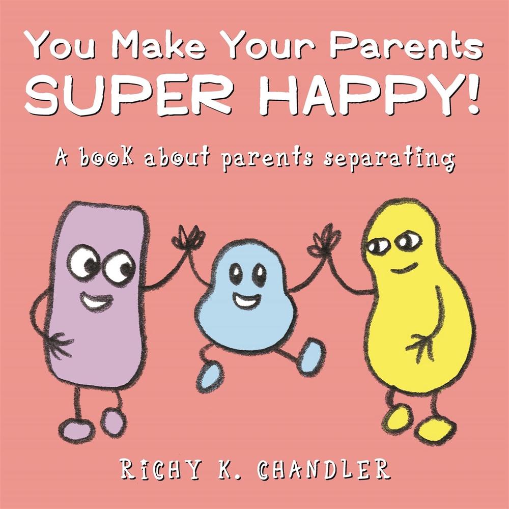 You Make Your Parents Super Happy!, 9781785924149