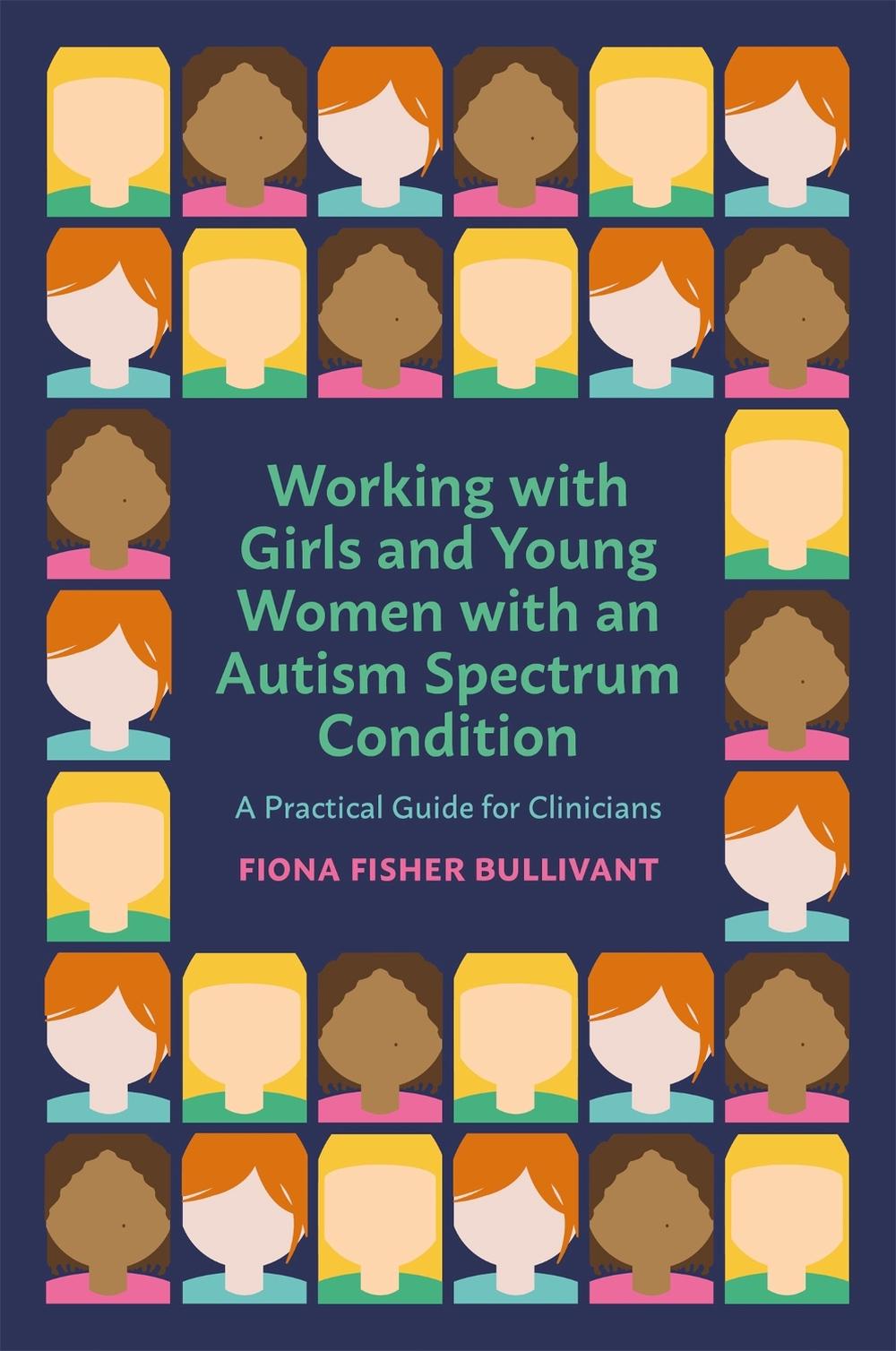 Working with Girls and Young Women with an Autism Spectrum Condition, 9781785924200