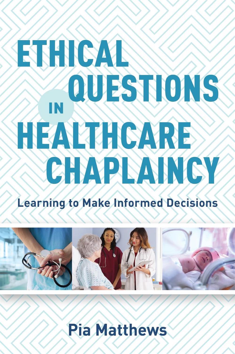Ethical Questions in Healthcare Chaplaincy, 9781785924217