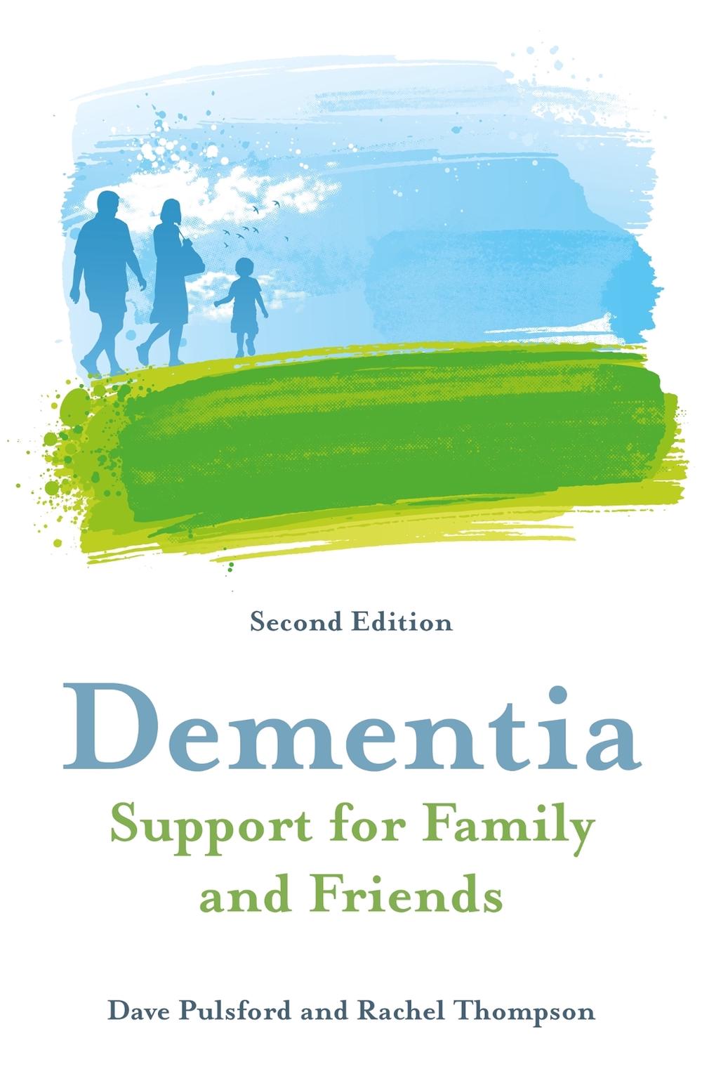 Dementia - Support for Family and Friends, Second Edition, 9781785924378