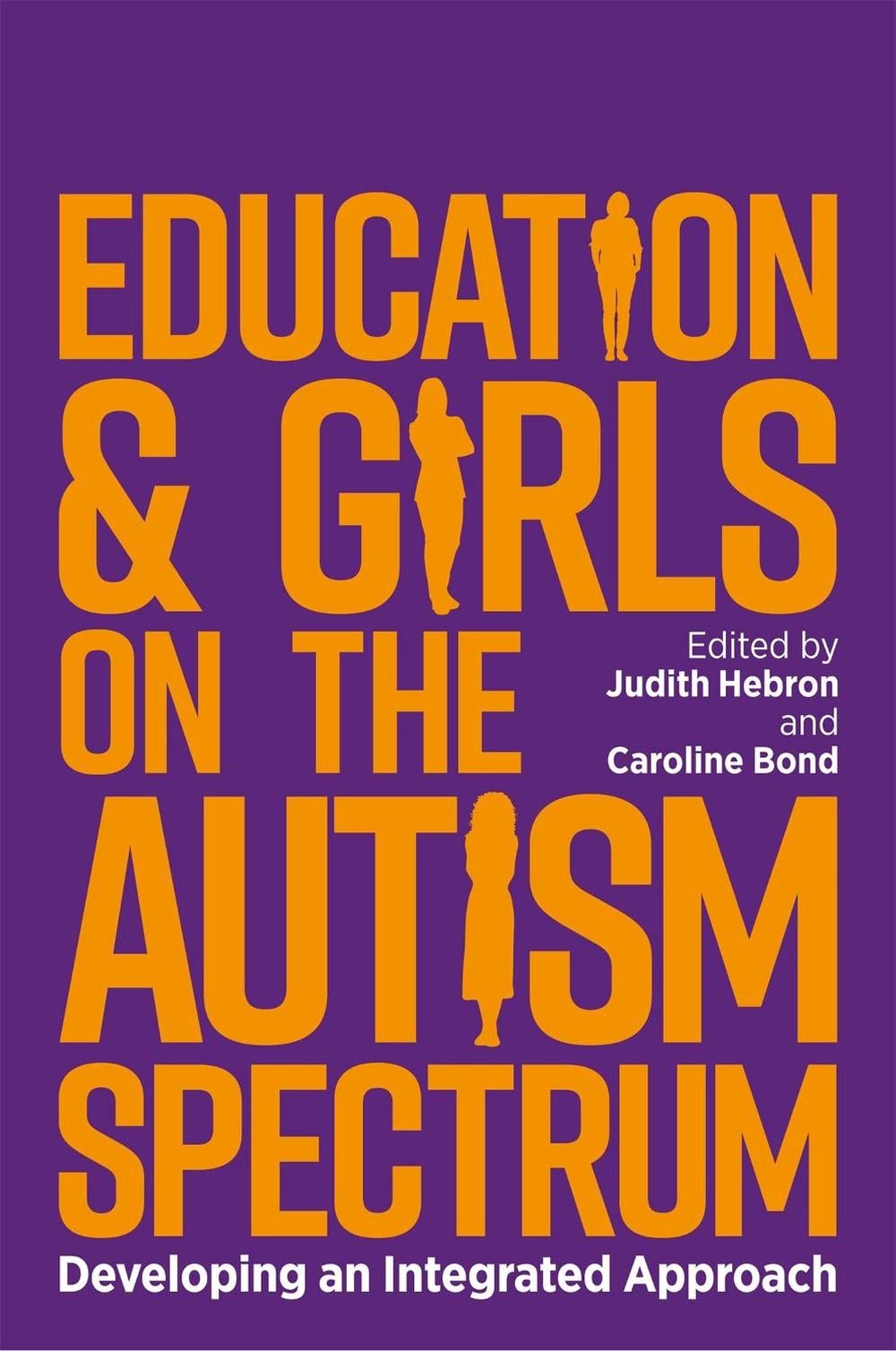 Education and Girls on the Autism Spectrum by Judith Hebron - ISBN: 9781785924606